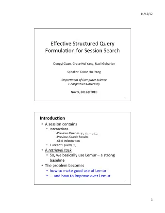 Effec)ve  Structured  Query    Formula)on  for  Session  Search    Dongyi