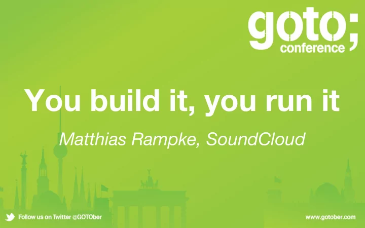 you build it you run it