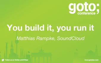 You build it, you run it  Matthias Rampke, SoundCloud  You build it, you run it  Operating