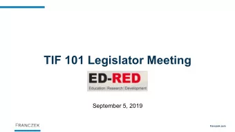 TIF 101 Legislator Meeting  September 5, 2019  franczek.com  How a TIF district works  franczek.com