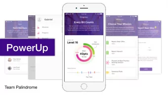 PowerUp  Team Palindrome  Key Challenges  Reactive, rather than proactive, safety management