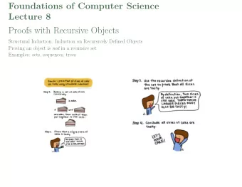 Foundations of Computer Science  Lecture 8  Proofs with Recursive Objects  Structural Induction: