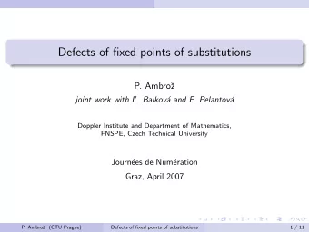 Defects of fixed points of substitutions  P. Ambro  z  joint work with L  . Balkov  a and E.
