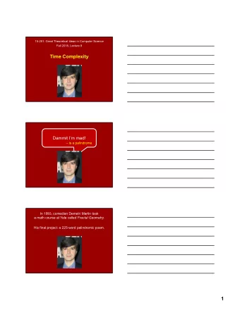 1  In 1993, noted comedian Demetri Martin took a math course at Yale called Fractal Geometry.  His