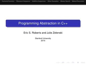 Programming Abstraction in C++  Eric S. Roberts and Julie Zelenski  Stanford University  2010