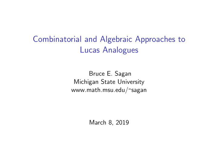 combinatorial and algebraic approaches to lucas analogues