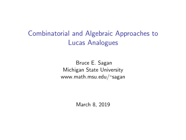 combinatorial and algebraic approaches to lucas analogues