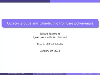 Coxeter groups and palindromic Poincar  e polynomials  Edward Richmond  (joint work with W.