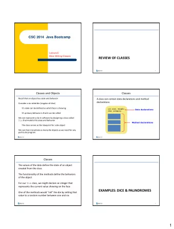 1  The Die Class  Code Walk-Thru The Die class contains two data values  Walk-thru of Rephactor