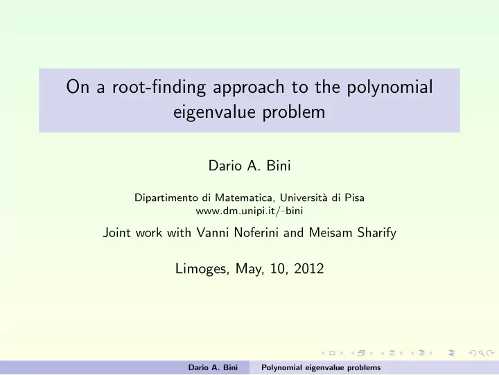 on a root finding approach to the polynomial eigenvalue
