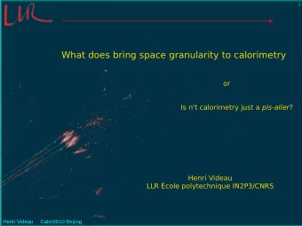 What does bring space granularity to calorimetry  or Is n't calorimetry just a pis-aller ?  Henri