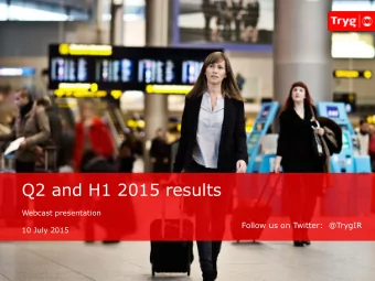 Q2 and H1 2015 results  Webcast presentation  Follow us on Twitter:  @TrygIR  10 July 2015