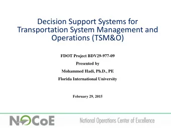 Decision Support Systems for  Transportation System Management and  Operations (TSM&amp;O)  FDOT
