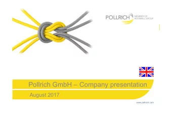 Pollrich GmbH  Company presentation  August 2017  www.pollrich.com  Content  1. FACTS  2. FANS