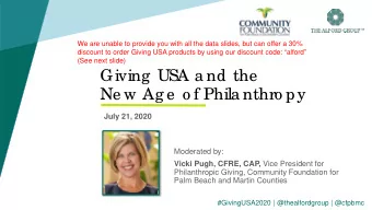 Giving  USA a nd the  Ne w Ag e  o f Phila nthro py  July 21, 2020  Moderated by: Vicki Pugh, CFRE,