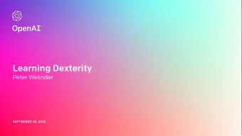 Learning Dexterity  Peter Welinder  SEPTEMBER 09, 2018  Learning  Trends towards learning-based