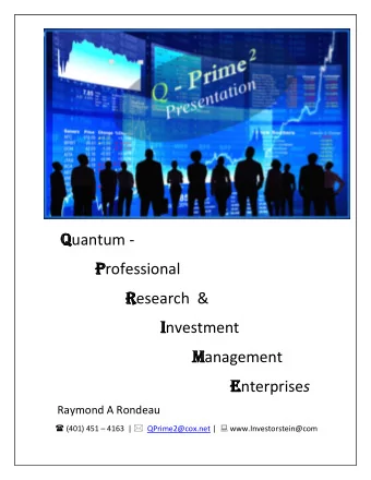 Q uantum - P rofessional R esearch  &amp; I nvestment M anagement E nterprise s  Raymond A Rondeau