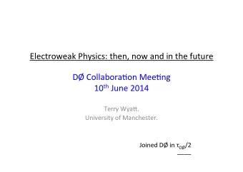 D  Collabora;on  Mee;ng   10 th June  2014    Terry  WyaE.    University
