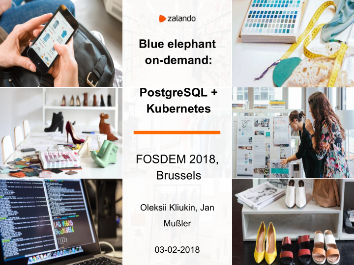 blue elephant on demand postgresql kubernetes fosdem 2018