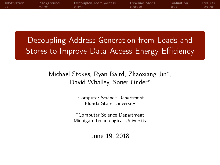 decoupling address generation from loads and stores to