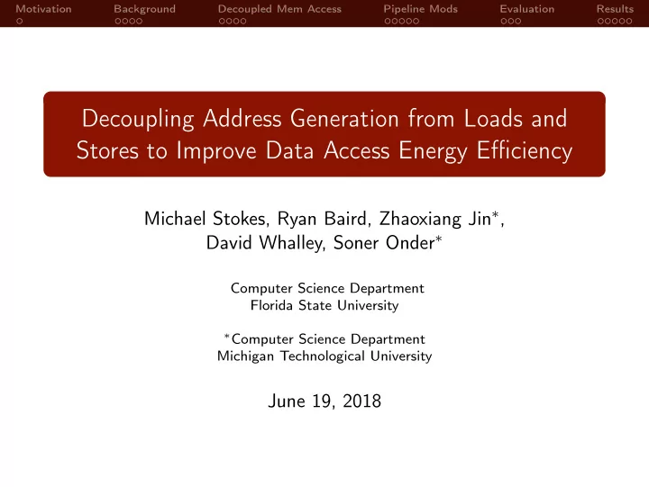 decoupling address generation from loads and stores to