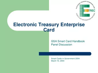 Electronic Treasury Enterprise  Card  GSA Smart Card Handbook  Panel Discussion  Smart Cards in