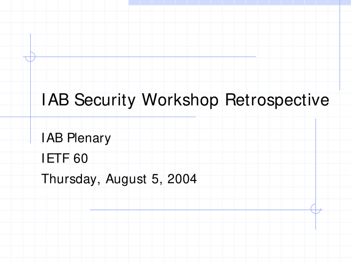 iab security workshop retrospective