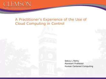 A Practitioner's Experience of the Use of  Cloud Computing in Control  Sekou L Remy  Assistant