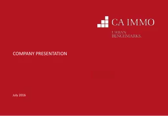 COMPANY PRESENTATION  July 2016  Company Profile  Leading Investor and Developer of High-Quality