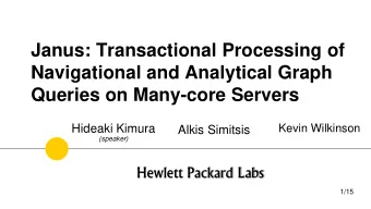 Janus: Transactional Processing of  Navigational and Analytical Graph  Queries on Many-core Servers