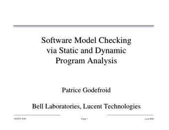Software Model Checking  Software Model Checking  via Static and Dynamic  via Static and Dynamic