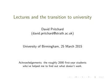 Lectures and the transition to university  David Pritchard  (david.pritchard@strath.ac.uk)
