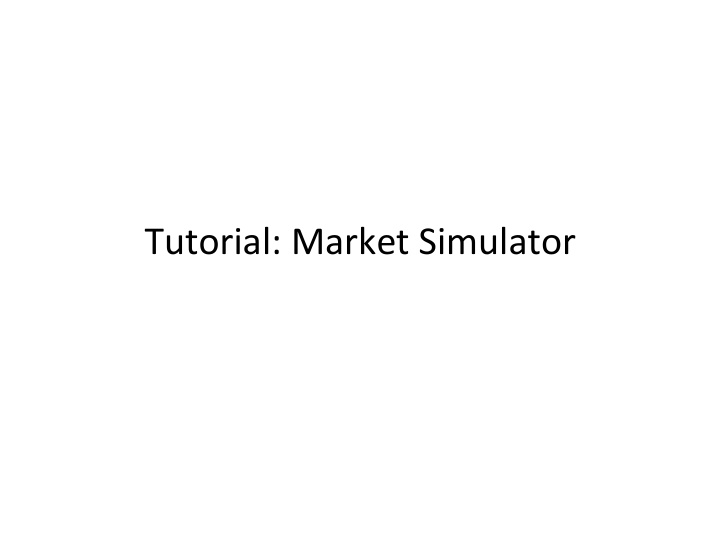 tutorial market simulator outline