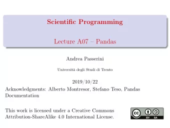 Scientific Programming  Lecture A07  Pandas  Andrea Passerini  Universit degli Studi di Trento