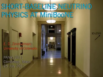 SHORT-BASELINE NEUTRINO  PHYSICS AT MiniBooNE  E. D. Zimmerman  University of Colorado  PANIC 2011