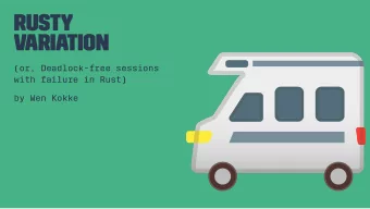 Rusty  Variation  (or, Deadlock-free sessions  with failure in Rust)  by Wen Kokke  A Tale of Four