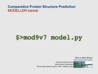 $&gt;mod9v7 model.py  Marc A. Marti-Renom  http://bioinfo.cipf.es/sgu/  Structural Genomics Unit