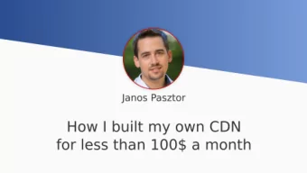 Stuff I do  Follow me!  https://pasztor.at  @janoszen  About this talk  1. The problem with CDNs