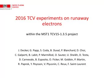 electrons  within the MST1 TCV15-1.3.5 project  J. Decker, G. Papp, S. Coda, B. Duval, P.