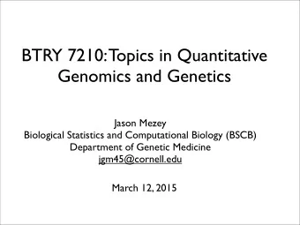 BTRY 7210: Topics in Quantitative  Genomics and Genetics  Jason Mezey  Biological Statistics and