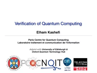 Verification of Quantum Computing  Elham Kashefi  Paris Centre for Quantum Computing  Laboratoire