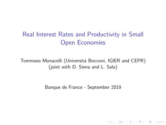 Real Interest Rates and Productivity in Small  Open Economies  Tommaso Monacelli (Universit