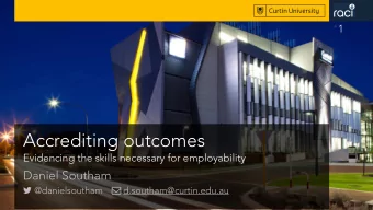 Accrediting outcomes  Evidencing the skills necessary for employability  Daniel Southam