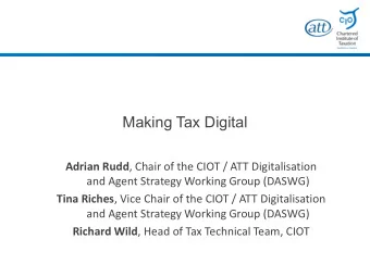 14 June 2017 Adrian Rudd , Chair of the CIOT / ATT Digitalisation  and Agent Strategy Working Group