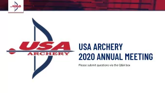USA ARCHERY  2020 ANNUAL MEETING  Please submit questions via the Q&amp;A box  2020 GRANT PROGRAM