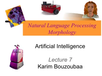 Natural Language Processing  Morphology  Artificial Intelligence  Lecture 7  Karim Bouzoubaa