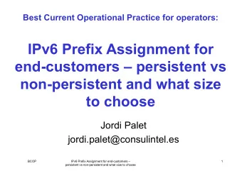IPv6 Prefix Assignment for  end-customers  persistent vs  non-persistent and what size  to