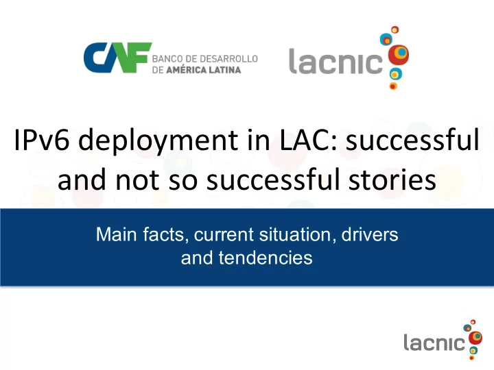 ipv6 deployment in lac successful and not so successful
