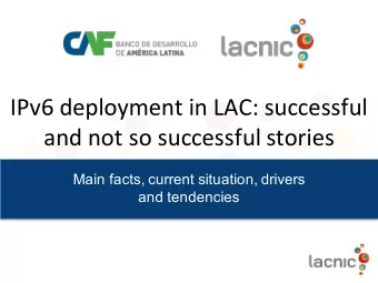 IPv6  deployment  in  LAC:  successful    and  not  so  successful