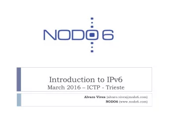 Introduction to IPv6 March 2016  ICTP - Trieste Alvaro Vives (alvaro.vives@nodo6.com) NODO6